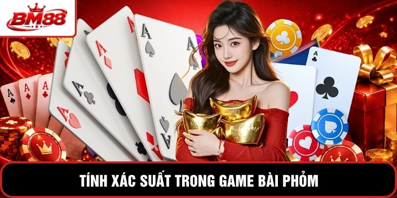 Tính xác suất trong game bài Phỏm